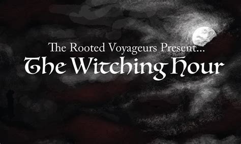Exploring the Forbidden: The Hour of the Witch